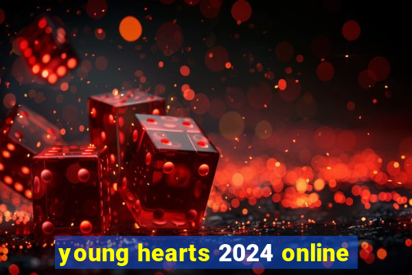 young hearts 2024 online